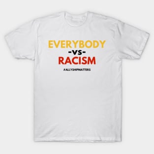 "Everybody vs RACISM" II (#BlackLivesMatter) T-Shirt